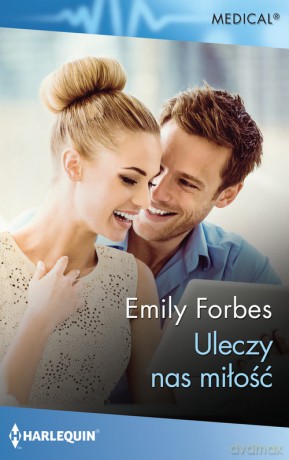Uleczy nas miłość - Emily Forbes [KSIĄŻKA]
