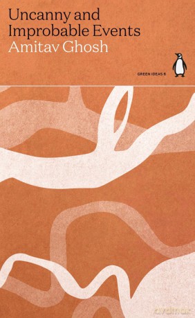Uncanny and Improbable Events - Amitav Ghosh [KSIĄŻKA]