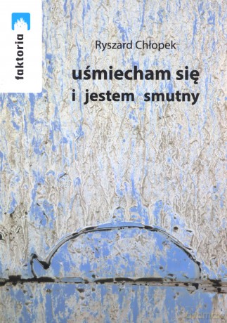 Uśmiecham się i jestem smutny - Ryszard Chłopek [KSIĄŻKA]
