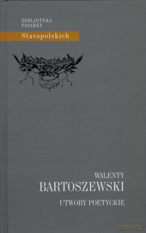 Utwory poetyckie Walenty Bartoszewski [KSIĄŻKA]