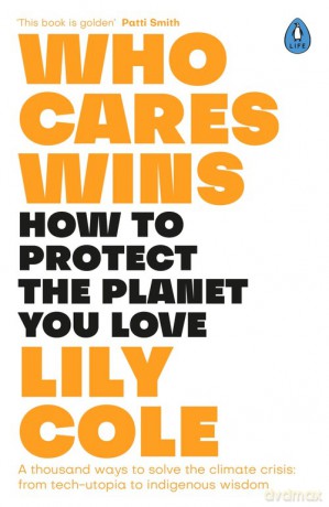 Who Cares Wins - Lily Cole [KSIĄŻKA]