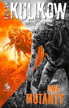 Więzy Zony (Tom 3) Dwa mutanty - Roman Kulikow [KSIĄŻKA]