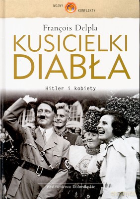 Kusicielka Diabła Hitler I Kobiety (twarda) - Francois Delpla [KSIĄŻKA]