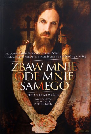 Zbaw mnie ode mnie samego - Head Brian Welch [KSIĄŻKA]