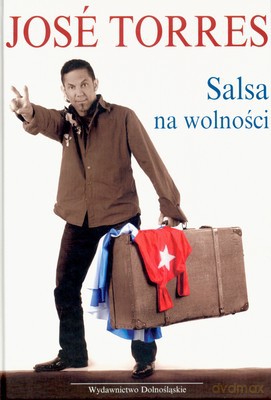 Salsa Na Wolności (twarda) - Jose Tprres [KSIĄŻKA]