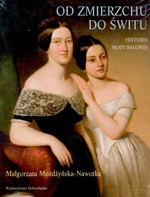Od Zmierzchu Do Świtu (twarda) - Małgorzata Możdżyńska-Nawotka [KSIĄŻKA]