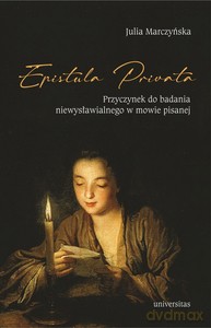 Epistula privata. Przyczynek do badania niewysławialnego w mowie pisanej - Julia Marczyńska [KSIĄŻKA]