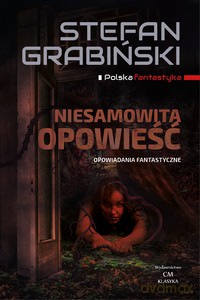 Niesamowita opowieść. Opowiadania fantastyczne - Stefan Grabiński [KSIĄŻKA]