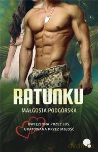 Ratunku - Małgosia Podgórska [KSIĄŻKA]