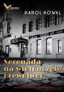 Serenada na wiolonczelę i rewolwer - Karol Kowal [KSIĄŻKA]