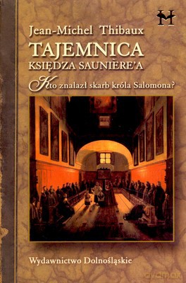 Tajemnica Księdza Sauniere'a - Jean-Michel Thibaux [KSIĄŻKA]