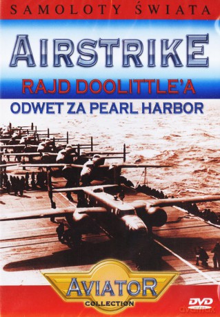 Wielka Encyklopedia Lotnictwa 08: AIRSTRIKE - Rajd Doolittle'a [DVD]