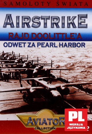 Wielka Encyklopedia Lotnictwa 08: AIRSTRIKE - Rajd Doolittle'a [DVD]