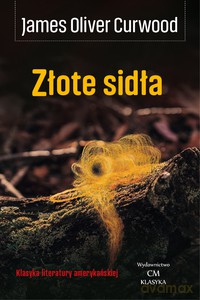 Złote sidła - James Oliver Curwood [KSIĄŻKA]