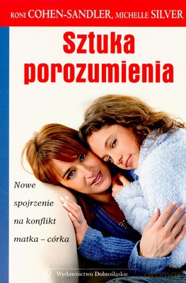 Sztuka Porozumienia - Roni Cohen-Sandler, Michelle Silver [KSIĄŻKA]