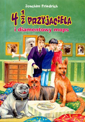 4 1/2 Przyjaciela I Diamentowy Mops - Joachim Friedrich [KSIĄŻKA]