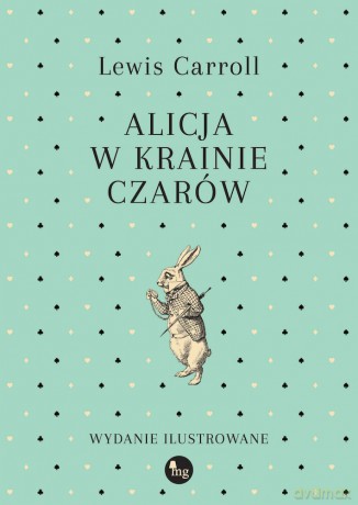 Alicja w Krainie Czarów - Carroll Lewis [KSIĄŻKA]