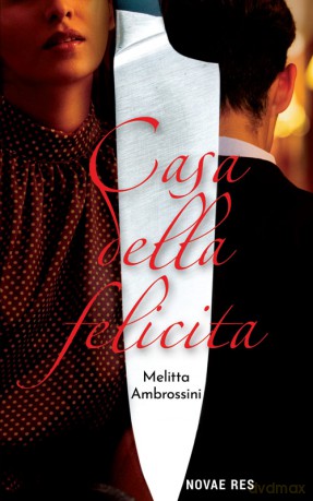 Casa Della Felicita - Melitta Ambrossini [KSIĄŻKA]
