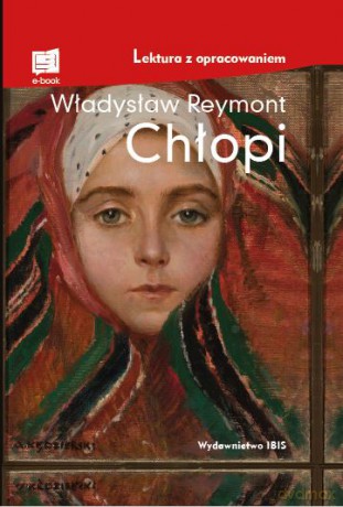 Chłopi. Lektura z opracowaniem - Władysław Reymont [KSIĄŻKA]