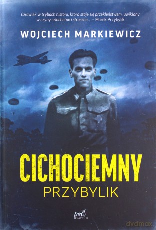 Cichociemny. Przybylik - Wojciech Markiewicz [KSIĄŻKA]