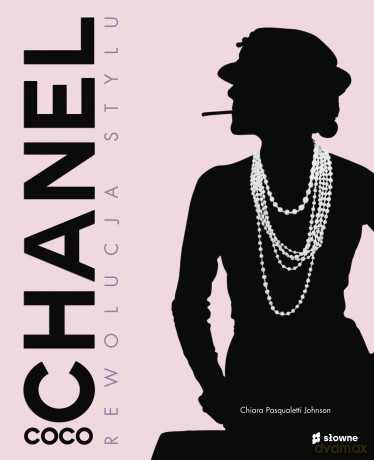 Coco Chanel. Rewolucja stylu - Chiara Pasqualetti Johnson [KSIĄŻKA]