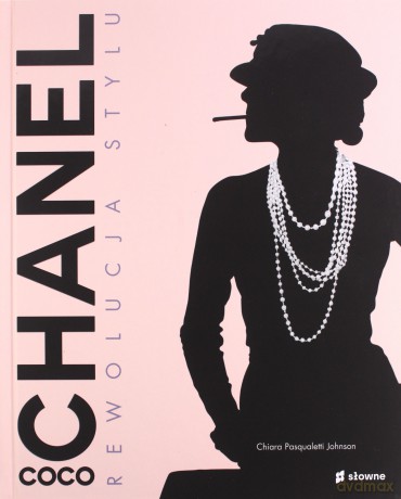 Coco Chanel. Rewolucja stylu - Chiara Pasqualetti Johnson [KSIĄŻKA]