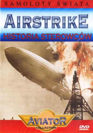 Wielka Encyklopedia Lotnictwa 09: AIRSTRIKE - Historia Sterowców [DVD]