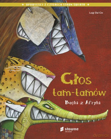 Głos tam-tamów. Bajki z Afryki - Luigi Dal Cin [KSIĄŻKA]