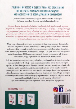 Jak uwolnić się od ciężaru dysfunkcyjnej rodziny. Wsparcie dla dorosłych dzieci z trudnych domów - Linda Friel, John Friel [KSIĄŻKA]