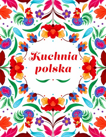 Kuchnia Polska. Swojskie smaki w dobrym stylu [KSIĄŻKA]