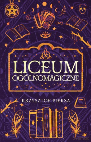 Liceum Ogólnomagiczne - Krzysztof Piersa [KSIĄŻKA]