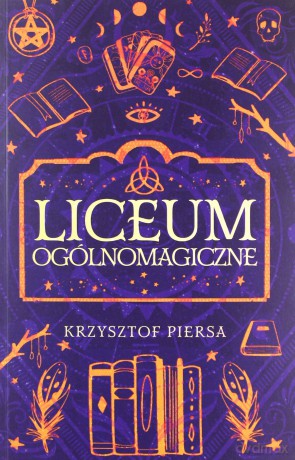 Liceum Ogólnomagiczne - Krzysztof Piersa [KSIĄŻKA]