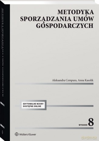 Metodyka sporządzania umów gospodarczych - Aleksandra Cempura, Anna Kasolik [KSIĄŻKA]