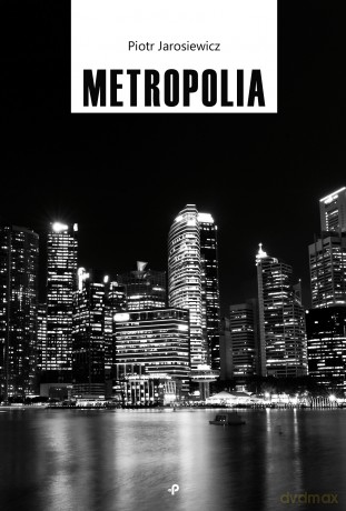 Metropolia - Piotr Jarosiewicz [KSIĄŻKA]