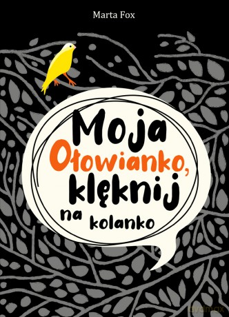 Moja Ołowianko, klęknij na kolanko - Marta Fox [KSIĄŻKA]