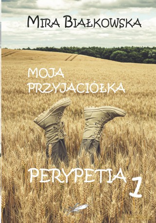 Moja przyjaciółka. Perypetia 1 - Mira Białkowska [KSIĄŻKA]