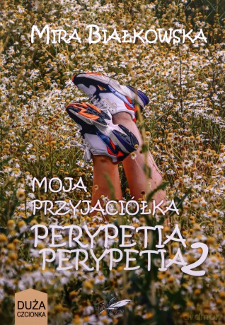 Moja przyjaciółka. Perypetia 2 - Mira Białkowska [KSIĄŻKA]
