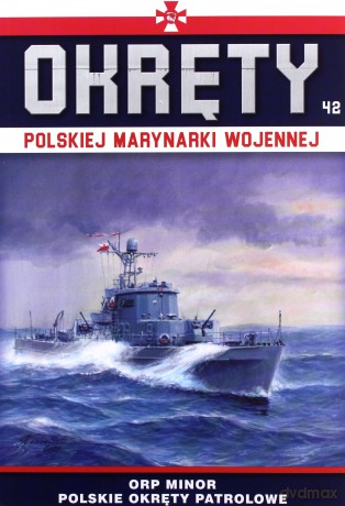 ORP Minor. Polskie okręty patrolowe. Okręty Polskiej Marynarki Wojennej (Tom 42) [KSIĄŻKA]