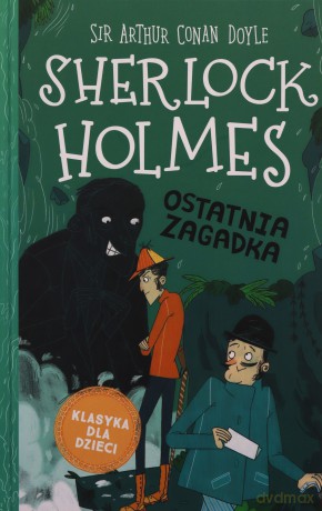 Ostatnia zagadka. Klasyka dla dzieci. Sherlock Holmes (Tom 20) - Arthur Conan Doyle [KSIĄŻKA]