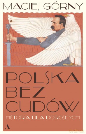 Polska bez cudów. Historia dla dorosłych - Maciej Górny [KSIĄŻKA]