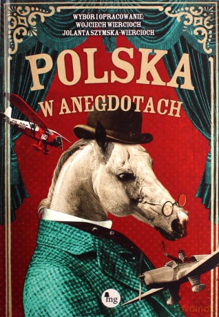 Polska w anegdotach - Wojciech Wiercioch, Jolanta Szymska-Wiercioch [KSIĄŻKA]