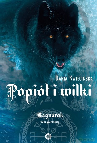 Popiół i wilki - Daria Kwiecińska [KSIĄŻKA]