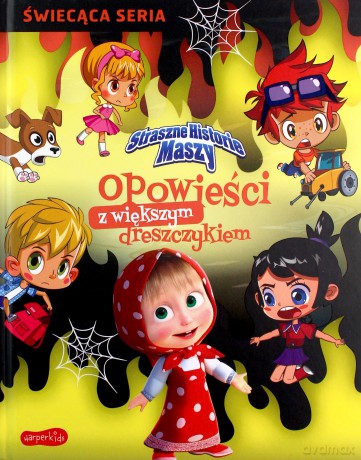 Straszne historie Maszy. Opowieści z większym dreszczykiem - Beata Żmichowska [KSIĄŻKA]