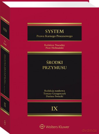 System Prawa Karnego Procesowego. Środki przymusu [KSIĄŻKA]