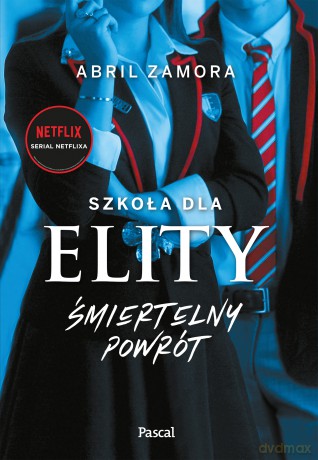 Szkoła dla elity. Śmiertelny powrót - Abril Zamora [KSIĄŻKA]