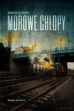 Morowe chłopy - Bohdan Głębocki [KSIĄŻKA]