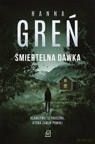 Śmiertelna dawka - Hanna Greń [KSIĄŻKA]