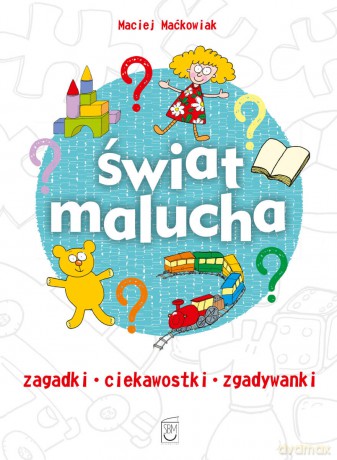 Świat malucha - Maciej Maćkowiak [KSIĄŻKA]