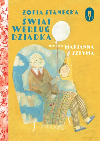 Świat według dziadka - Zofia Stanecka [KSIĄŻKA]