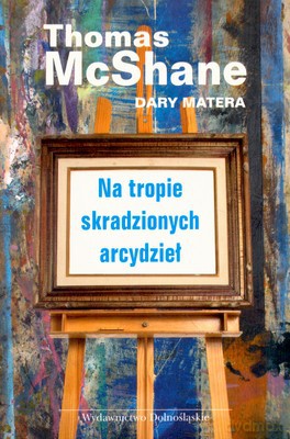 Na Tropie Skradzionych Arcydzieł - Thomas Mcshane [KSIĄŻKA]